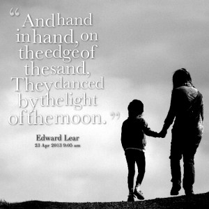 Quotes Picture: and hand in hand, on the edge of the sand, they danced ...