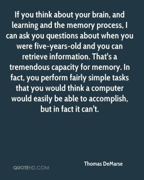 DeMarse - If you think about your brain, and learning and the memory ...