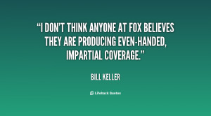 quote-Bill-Keller-i-dont-think-anyone-at-fox-believes-132623_1.png