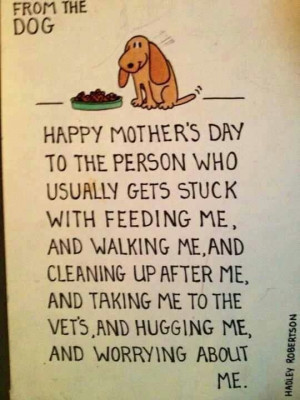 Happy Mother's Day from the Dog!!