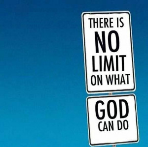 Don't doubt God! He can do ANYTHING!