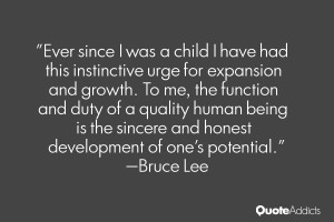 child I have had this instinctive urge for expansion and growth To me
