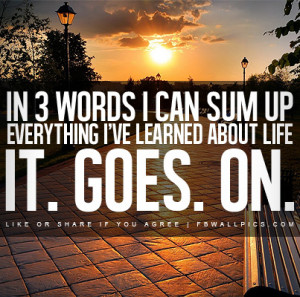 Words Life Goes On Quote Picture