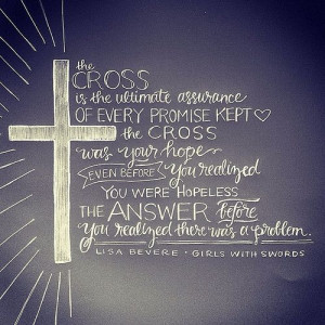 Oh, the power of the CROSS... {Lisa Bevere, #girlswithswords} by ...