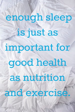 ... sleep is just as important for good health as nutrition and exercise