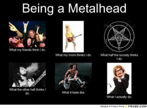 Being a Metalhead | What I really do | Scoop.it