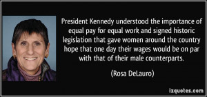 Kennedy understood the importance of equal pay for equal work ...