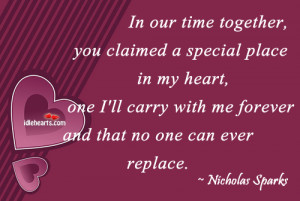 Home » Quotes » In Our Time Together, You Claimed A Special Place…