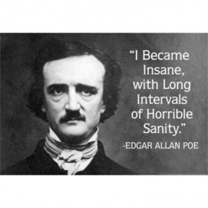 ... Insane With Intervals Of Sanity Edgar Allan Poe Quote Poster $8.99