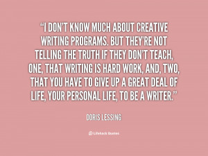 quote-Doris-Lessing-i-dont-know-much-about-creative-writing-42845.png