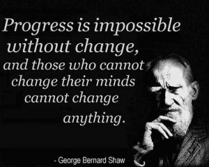 Change is not possible without change.