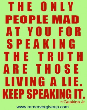 People hate the truths because they make a living from lies