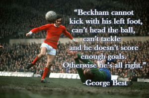 George Best Quote on Beckham