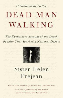 Dead Man Walking: The Eyewitness Account of the Death Penalty That ...