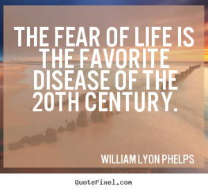 Create custom picture quotes about life The fear of life is the