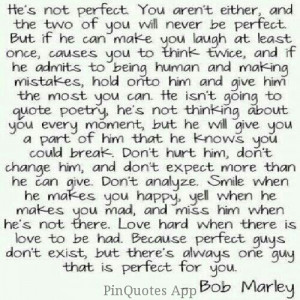 He's Perfect for me! I love you so much babe! Couldn't ask for better ...