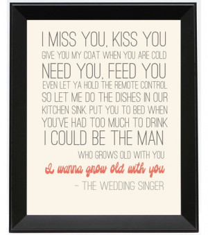 BLACK FRIDAY SALE I wanna grow old with you wedding singer quote 11x14 ...