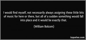 More William Bolcom Quotes