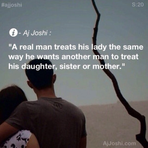 ... same way he wants another man to treat his daughter, sister or mother
