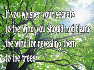 If you whisper your secrets to the wind…