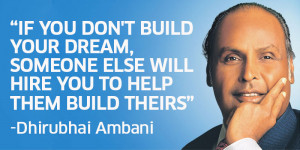 ... ones are your favorite quotes of Dhirubhai Ambani? Do comment below