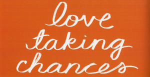Love Taking Chances
