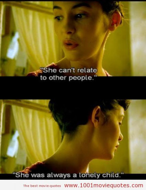 Amélie Poulain: She doesn’t relate to other people. She was always ...