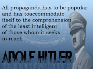 All propaganda has to be popular and has to accommodate itself to the ...