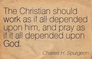 famous-work-quote-by-charles-h-spurgeon-the-christian-should-work-as ...