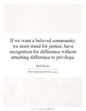 If we want a beloved community, we must stand for justice, have ...