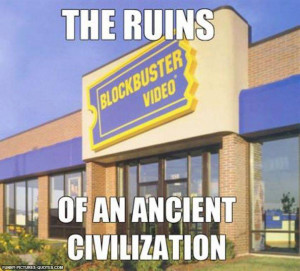 Blockbuster Video | Funny Pictures and Quotes