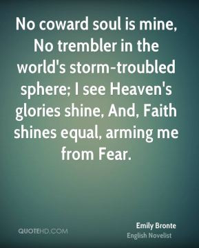 Emily Bronte - No coward soul is mine, No trembler in the world's ...