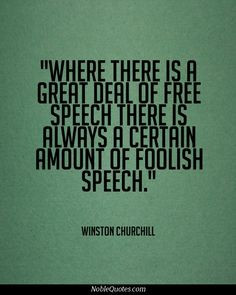 ... speech there is always a certain amount of foolish speech # churchill