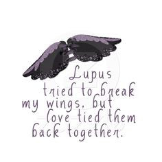 Lupus tried to break my wings