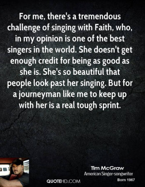 For me, there's a tremendous challenge of singing with Faith, who, in ...