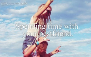 Spending time with your best friend