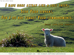 have gone astray like a lost sheep; Seek Your servant, For I do not ...