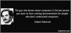 More Adam Osborne Quotes