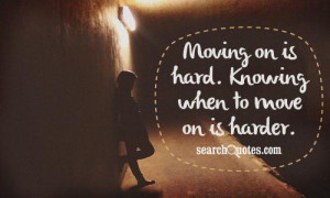 Moving on is hard. Knowing when to move on is harder.