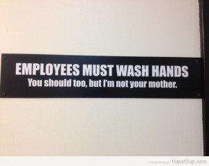 Funny Sign Employees Must Wash Hands You Should Too But Not Your