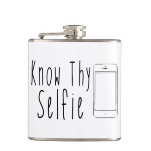 Know Thy Selfie - Funny Quote Flask