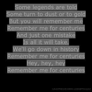 Remember Me for Centuries