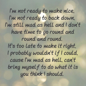 Dixie Chicks-Not Ready To Make Nice. Such a good song and helped me ...