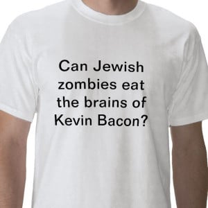 Can Jewish zombies eat the brains of Kevin Bacon?