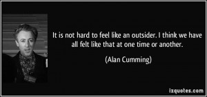 It is not hard to feel like an outsider. I think we have all felt like ...