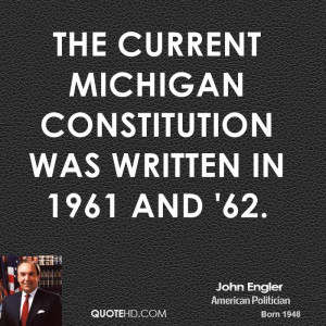 The current Michigan Constitution was written in 1961 and '62.