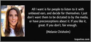 All I want is for people to listen to it with unbiased ears, and ...