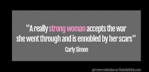 ennobled by her scars carly simon # inspiration # motivation # quotes ...