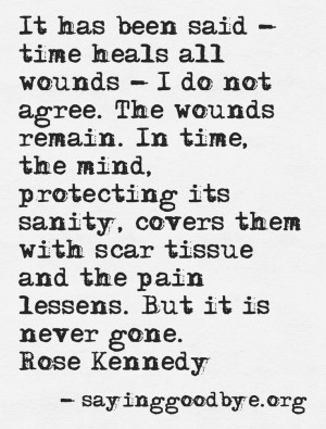 Death and loss do not care who they touch. Though it hurts now, you ...