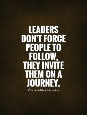 Leadership Quotes Journey Quotes Leader Quotes